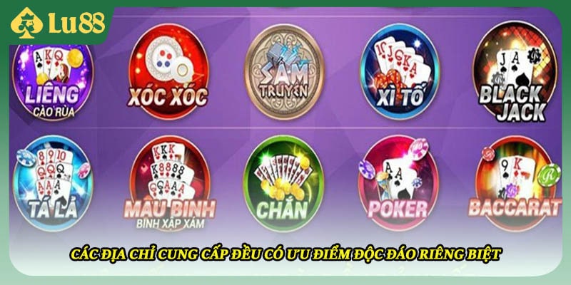 Các địa chỉ cung cấp đều có ưu điểm độc đáo riêng biệt