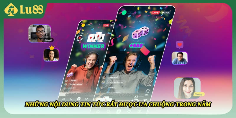 Những nội dung tin tức rất được ưa chuộng trong năm