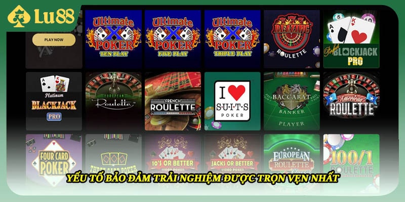 Yếu tố bảo đảm trải nghiệm được trọn vẹn nhất